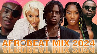 🔥 AFROBEAT MIX 2024🔥 HOTEST AFROBEATS 2024 MIX BURNA BOY DAVIDO REMA ASAKE AYRA STARR WIZKID [upl. by Shani]