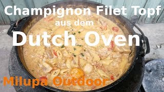 quotChampignon Filet Topfquot aus dem Dutch Oven Leckeres quotAll inquot Gericht [upl. by Castra]