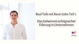 Real Talk mit Kevin Jahn Teil 1 Das Geheimnis erfolgreicher Führung in Unternehmen [upl. by Petie]