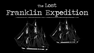 The Lost Franklin Expedition [upl. by Mic]