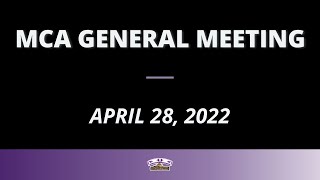 MCA General Meeting — April 28 2022 [upl. by Alien]