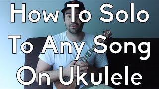 How To Improvise On Ukulele  Play or Jam With Any Song  Ukulele Lesson  Ukulele Tutorial [upl. by Nonnahs654]