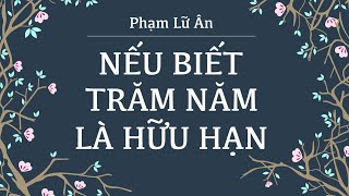 Sách nói Nếu Biết Trăm Năm Là Hữu Hạn  Chương 1  Phạm Lữ Ân [upl. by Yerd]