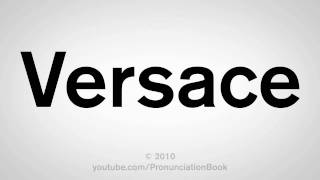 How To Pronounce Versace [upl. by Eoin]