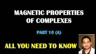 PART 15A MAGNETIC PROPERTIES OF COMPLEXES FOR CSIR NETGATEIIT JAM [upl. by Aieki]