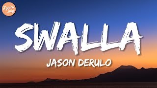 Jason Derulo  Swalla Lyrics feat Nicki Minaj amp Ty Dolla ign [upl. by Itsirhc]