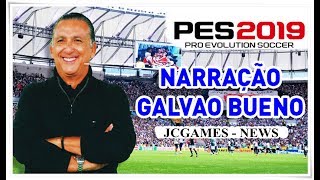 PES 2019  PC  NARRAÇÃO GALVÃO BUENO [upl. by Ann]