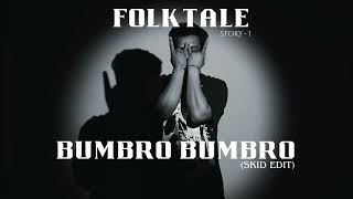 BUMBRO BUMBRO SKID EDIT [upl. by Fulvia386]