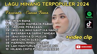 FAUZANA CIINAN BANA LAGU MINANG VIRAL FULL ALBUM TERPOPULER 2024 [upl. by Ordway846]