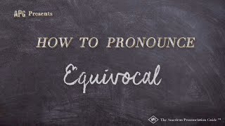 How to Pronounce Equivocal Real Life Examples [upl. by Yeltrab400]