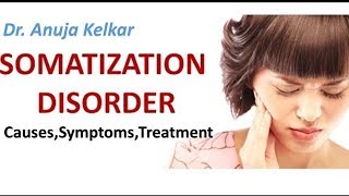 Somatization Disorder  CausesSymptomsTreatment Hindi By Dr Anuja Kelkar [upl. by Ahsinak]