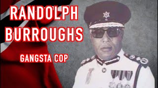 Randolph Burroughs  Gangster Police [upl. by Pazia]