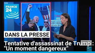 Tentative dassassinat de Donald Trump  quotUn moment dangereux pour lAmériquequot • FRANCE 24 [upl. by Evander]