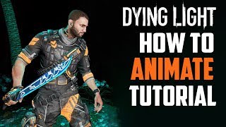 Dying Light Developer Tools  How To Make Dying Light Animated Videos  Part 1 [upl. by Aleck]