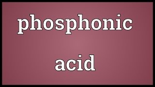 Phosphonic acid Meaning [upl. by Margarette]