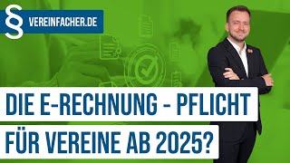 Die ERechnung ab 2025 Pflicht für gemeinnützige Vereine [upl. by Bass733]