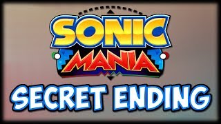 SECRET ENDING in Sonic Mania [upl. by Weiss]