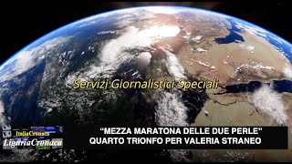 ItaliaCronacaLiguriaCronaca 17a MEZZA MARATONA DELLE DUE PERLE VALERIA STRANEO IN TRIONFO [upl. by Flyn600]