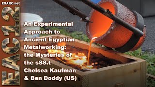 An Experimental Approach to Ancient Egyptian Metalworking the Mysteries of the sSSt [upl. by Ennobe676]