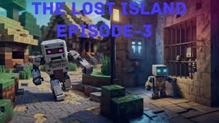 The Lost Island Episode3 [upl. by Eiramnwad]