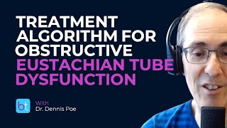 Eustachian Tube Dysfunction Treatment Algorithm  BackTable ENT Clips [upl. by Nehtanhoj]