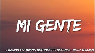 Mi Gente  J Balvin Featuring Beyonce Ft Beyonce  Willy William Lyrics  lista de reproducc [upl. by Box]