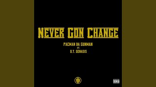 Never Gon Change [upl. by Bledsoe]