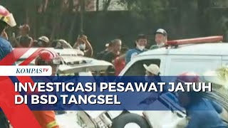 Investigasi Pesawat Jatuh di BSD Tangsel 3 Orang Meninggal Dunia [upl. by Nemajneb897]