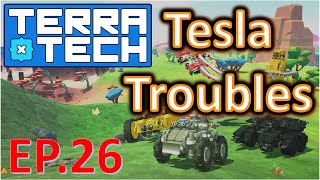 TerraTech EP26 Tesla Troubles [upl. by Eissen]