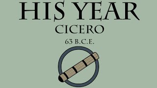 His Year Cicero 63 BCE [upl. by Mook27]