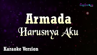 Armada  Harusnya Aku Karaoke Version [upl. by Letta286]