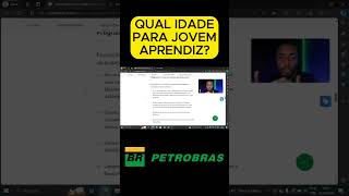 IDADE PARA JOVEM APRENDIZ PETROBRAS [upl. by Yesllek]