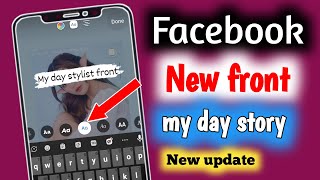 Facebook my day story new stylish front update How to get Facebook stylish front in my day story [upl. by Pris]