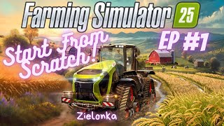 THE BEGINNING  Farming Simulator 25  Starting From Scratch  EP 1 [upl. by Adiari]