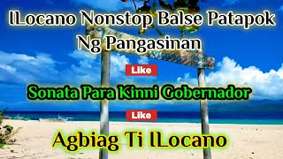 ILocano Nonstop Balse Patapok Ng Pangasinan 2023  Sonata Para Kinni Gobernador  Agbiag Ti ILocano [upl. by Razaele662]