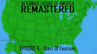 Alternate Future of USA Remastered EP 4  Start Of Fascism [upl. by Clare]