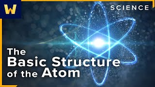 The Basic Structure of the Atom  Chemistry and Our Universe How it All Works [upl. by Ajaj]