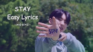 HOSHI 호시  STAY Lyrics I Easy Lyrics [upl. by Varick]