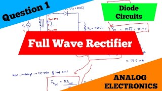 Diode Circuits  Full Wave Rectifier  Question 1  Analog Electronics [upl. by Nodnarb]