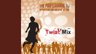 The Greatest Twist Mix Lets Twist Again  Peppermint Twist  YaYa Twist  One More Time [upl. by Warp961]