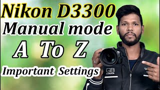 Nikon D3300 Manual Mode Settings  Nikon Camera Settings  Iso  Aperture  Shutterspeed [upl. by Dimo781]