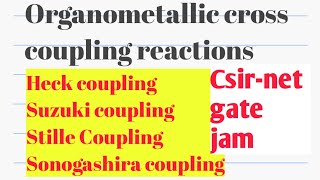 Organometallic cross coupling reactions for csirnet gate jam [upl. by Boote421]