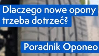 Dlaczego nowe opony trzeba dotrzeć ● Poradnik Oponeo™ [upl. by Allissa373]