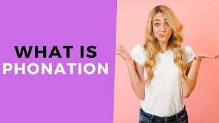 What is Phonation in Singing [upl. by Leff]