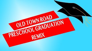 Old Town Road  PreSchool Graduation [upl. by Colwen]