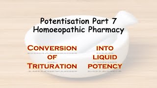 Potentisation Part 7  Conversion of Trituration into liquid potency  Homoeopathic Pharmacy [upl. by Auqeenahs]