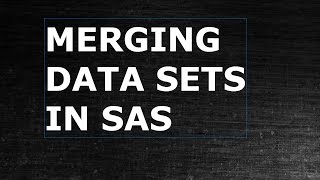 How to Merge Data sets in SAS [upl. by Mor]