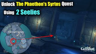 Unlock The Phaethons Syrtos Quest  2 Seelies to break barrier in Evernight Temple [upl. by Ylrehc157]