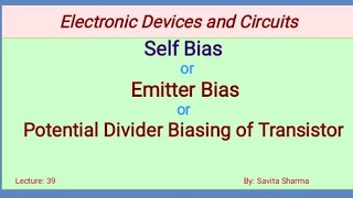 Self Bias or Emitter Bias or Voltage Divider Bias method of transistor biasing [upl. by Langley417]