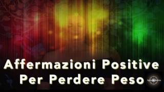 100 Affermazioni Positive Per Perdere Peso [upl. by Babb163]